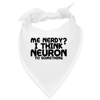 Me Nerdy, I Think Neuron To Something 4 - Bandana - Weiß - Vorne