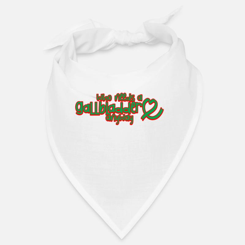 Who Needs A Gallbladder Anyway 2 Bandana