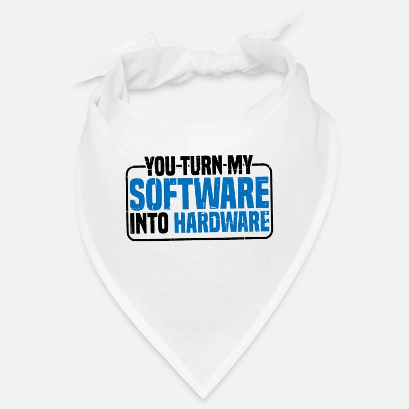 You Turn My Software Into Hardware 9 Bandana