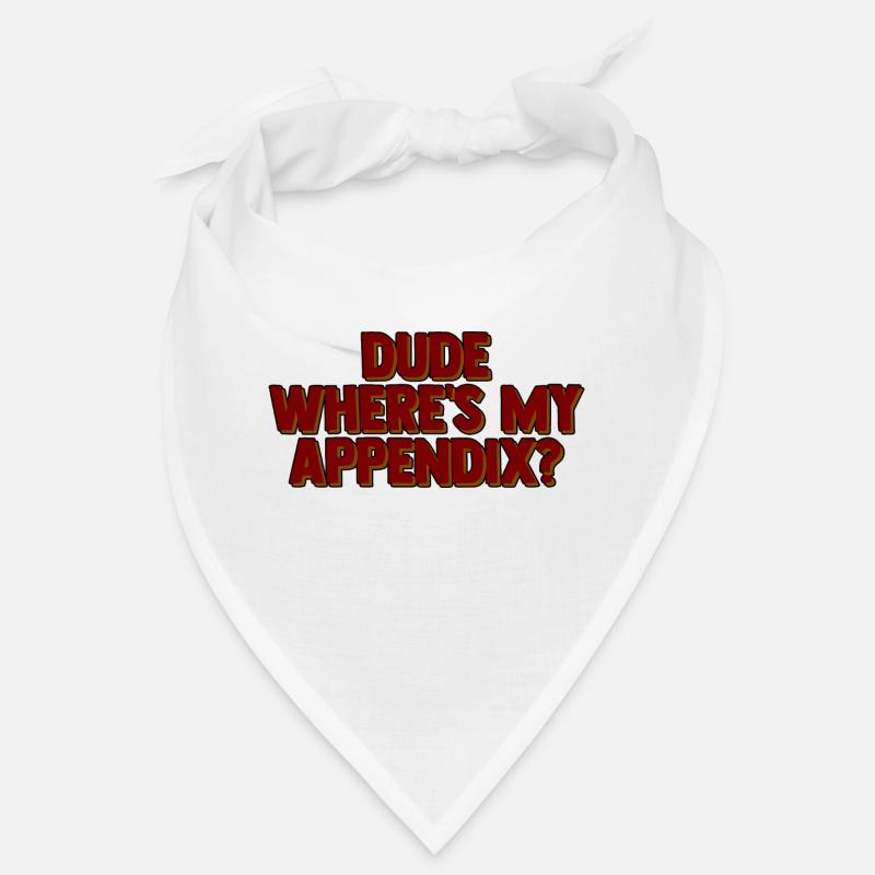 Dude Where's My Appendix 2 Bandana