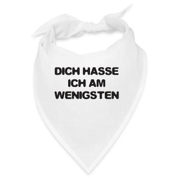 DICH HASSE ICH AM WENIGSTEN - Bandana - Weiß - Vorne