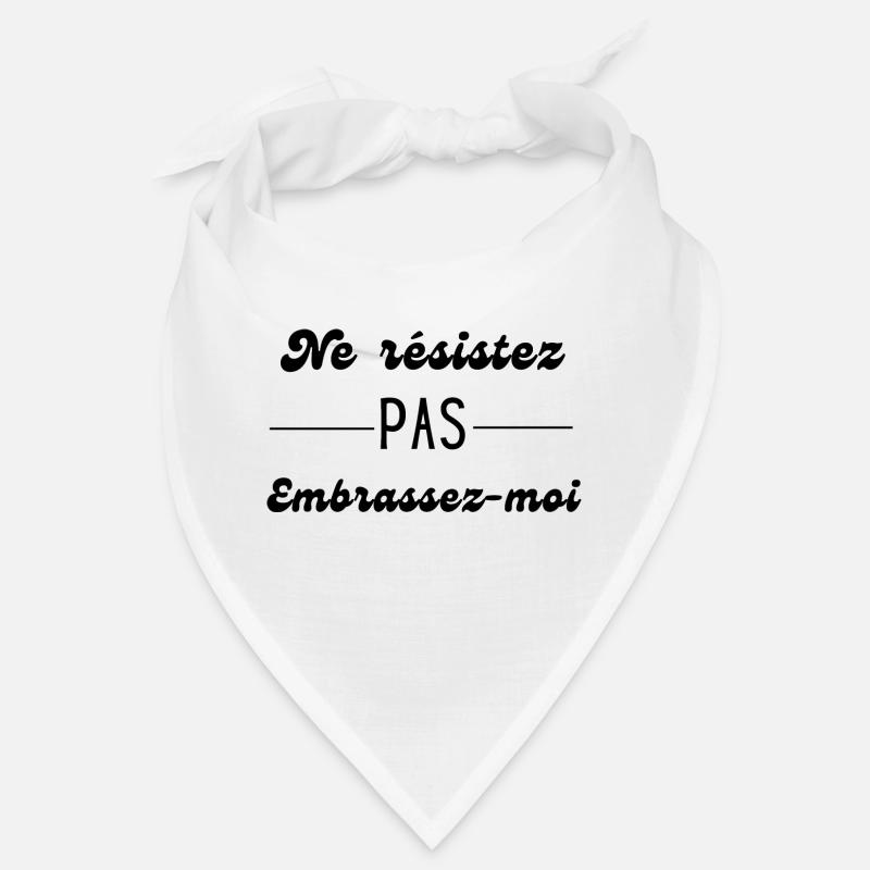 ne résistez pas embrassez moi Bandana