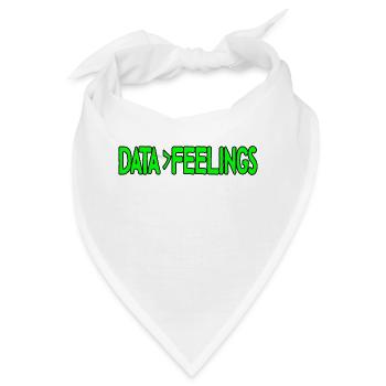 Data Is Greater Than Feelings 4 - Bandana - Weiß - Vorne
