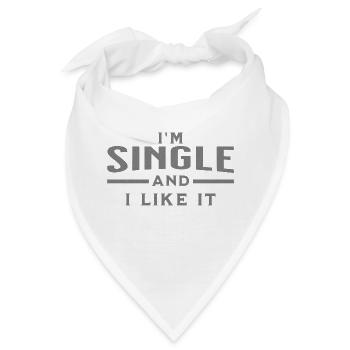 Ich bin Singel und mag es. Lustiger Spruch - Bandana - Weiß - Vorne
