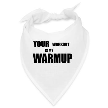 Dein Workout in meinem Warm Up - Bandana - Weiß - Vorne