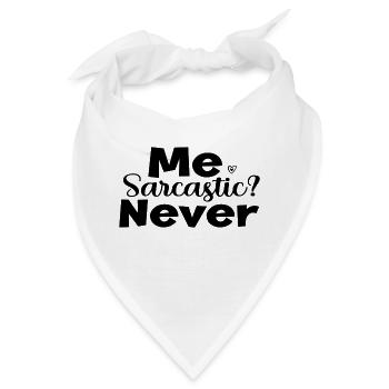 Me Sarcastic? Never - Bandana - Weiß - Vorne