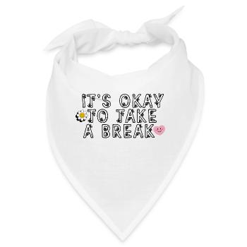 It´s ok to take a break - Bandana - Weiß - Vorne