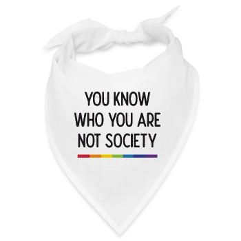 LGBT Pride - Du weißt, wer du nicht bist Gesellschaft - Bandana - Weiß - Vorne