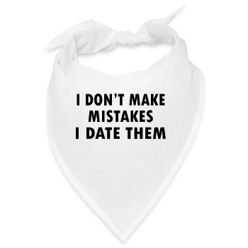 Ich mache keine Fehler, ich verabrede mich mit ihnen Ex Gf Bf Liebe - Bandana - Weiß - Vorne