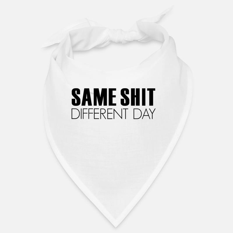 SAME SHIT, day, sprüche, slogan - Bandana - Weiß