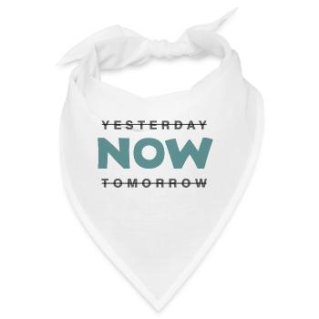 Now - nicht gestern und nicht morgen - Bandana - Weiß - Vorne