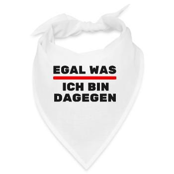 Egal was ich bin Dagegen Politik Gesellschafft - Bandana - Weiß - Vorne