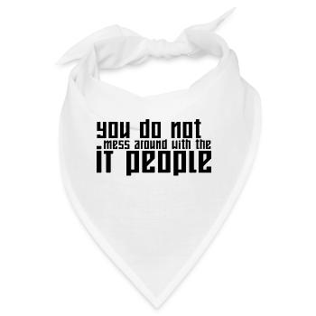 You Do Not Mess Around With The It People - Bandana - Weiß - Vorne