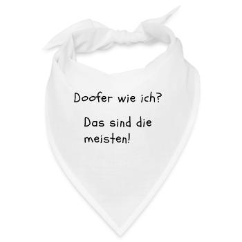 Doofer wie ich? Das sind die meisten! - Bandana - Weiß - Vorne