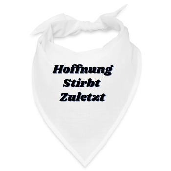 Hoffnung stirbt zuletzt - Bandana - Weiß - Vorne