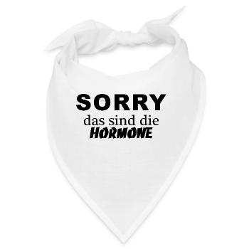 Sorry das sind die Hormone - Bandana - Weiß - Vorne