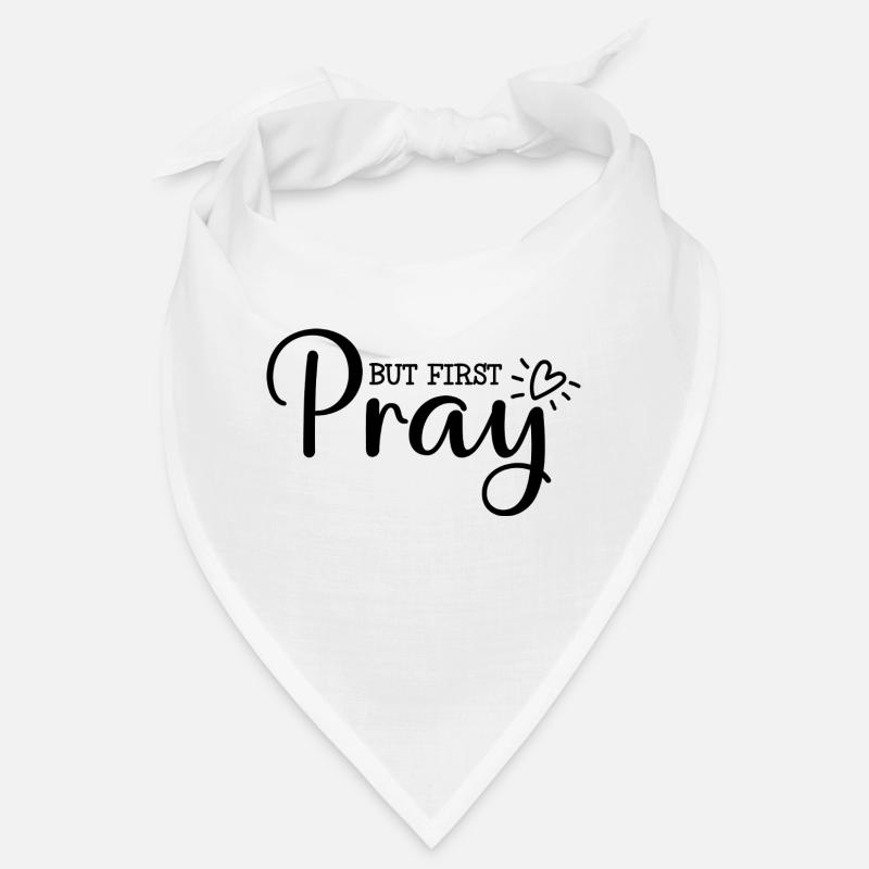 First of all: pray Bandana