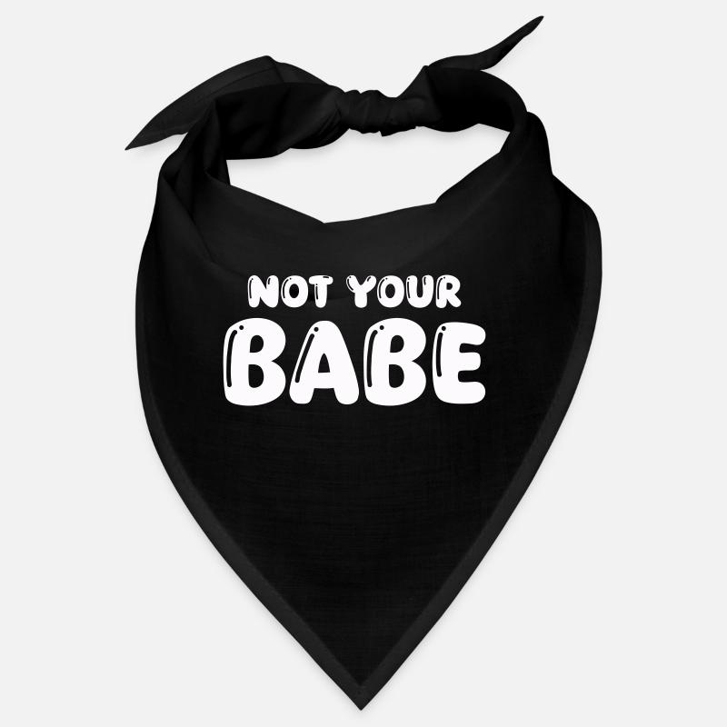 not your babe Bandana