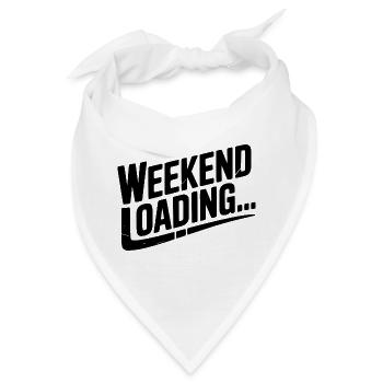 Wochenende wird geladen - Bandana - Weiß - Vorne