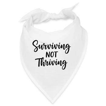 Surviving Not Thriving – Ehrlicher Spruch - Bandana - Weiß - Vorne