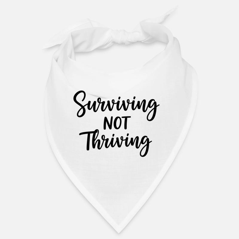 Surviving Not Thriving – Ehrlicher Spruch Bandana