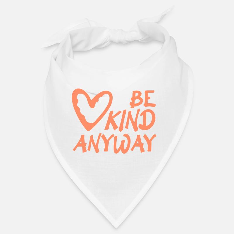 Be Kind Anyway Freundlichkeit Statement Spruch Bandana