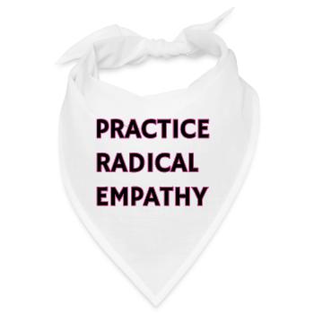 Radikale Empathie praktizieren - Bandana - Weiß - Vorne