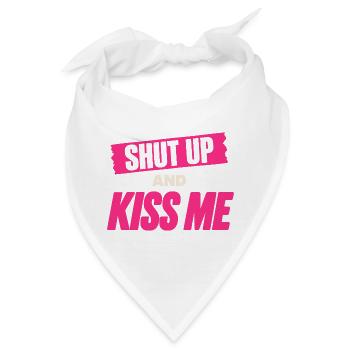 Shut Up And Kiss Me Küss Mich Einfach Valentinstag - Bandana - Weiß - Vorne