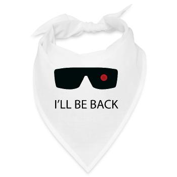 I'll be back! / Geschenk Idee - Bandana - Weiß - Vorne