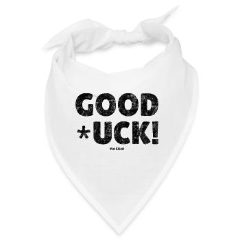 Good *uck! luck Spruch in Deutsch: Viel Glück! - Bandana - Weiß - Vorne