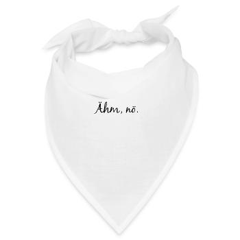 Ähm, nö - Bandana - Weiß - Vorne