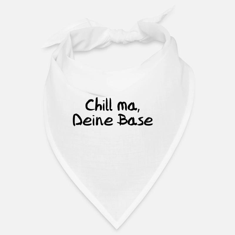 Chill ma, Deine Base Bandana