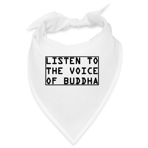 Listen To The Voice Of Buddha - Bandana