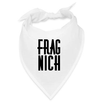 Frag nicht! - Bandana - Weiß - Vorne