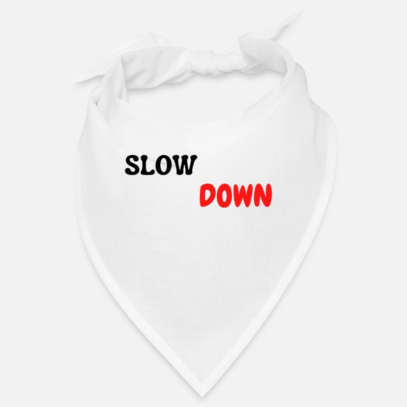 slow down Bandana