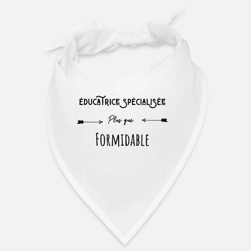 éducatrice spécialisée plus que formidable humour Bandana