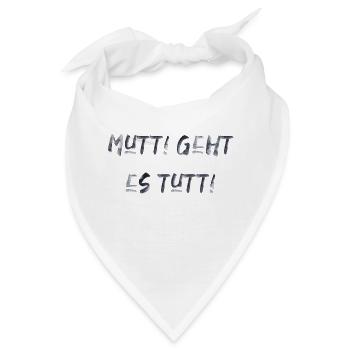 Mutti geht es tutti lustiger Spruch Mama Mutter - Bandana - Weiß - Vorne