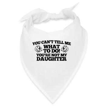 DU BIST NICHT MEINE TOCHTER - Bandana - Weiß - Vorne