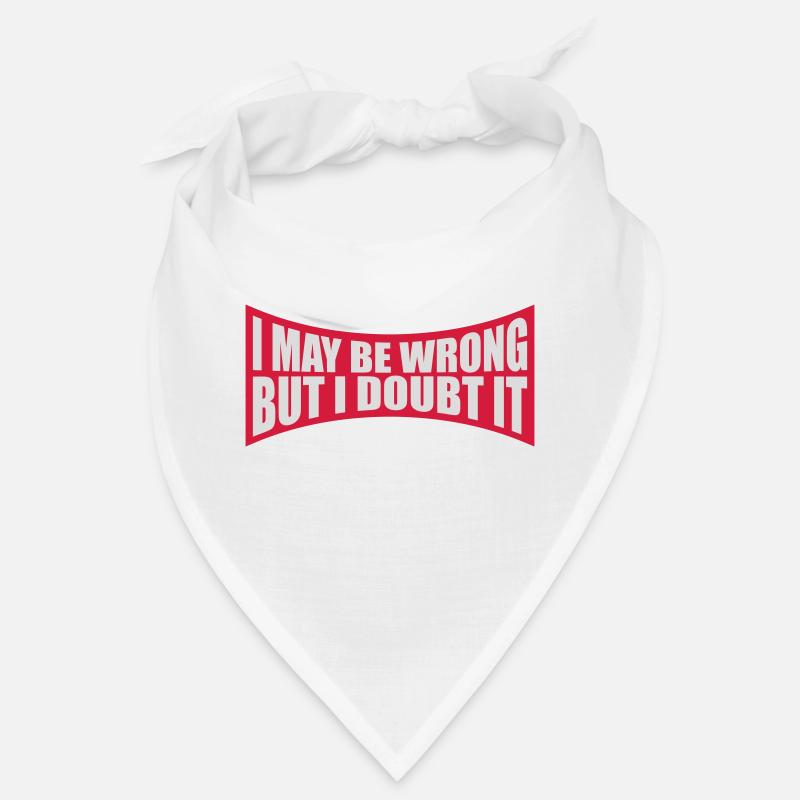 I may be wrong Bandana