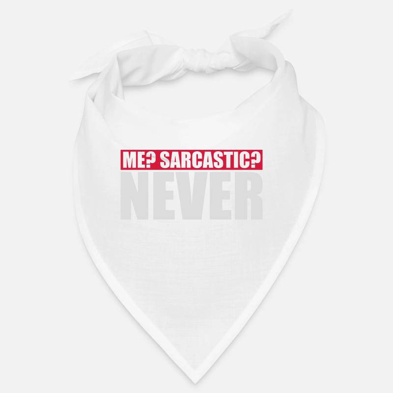 me sarcastic never Zitat Bandana
