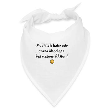 Ja, auch ich überlege mir etwas! - Bandana - Weiß - Vorne