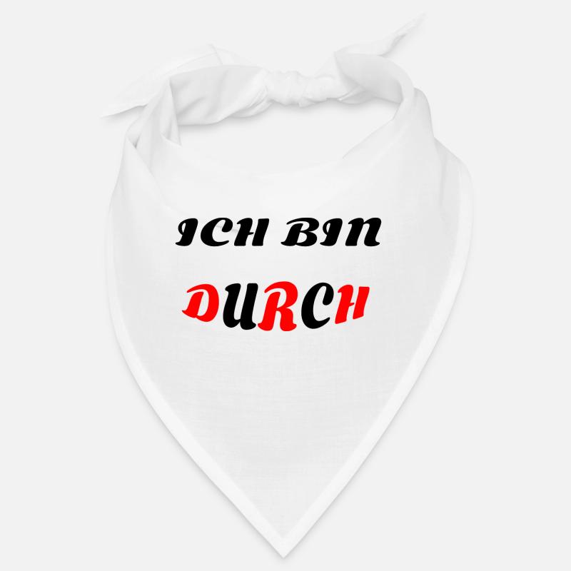 ICH BIN DURCH - Bandana - Weiß
