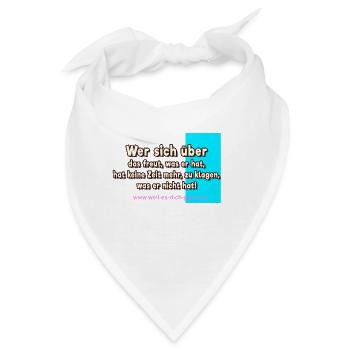 Wer sich über das freut, was er hat - Spruch - Bandana - Weiß - Vorne