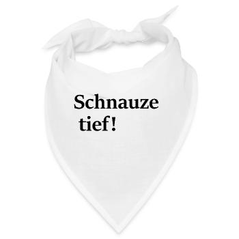 Schnauze tief; sagt alles aus, oder? - Bandana - Weiß - Vorne