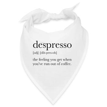 Despresso-Gefühl, das man bekommt, wenn einem der Kaffee ausgeht - Bandana - Weiß - Vorne