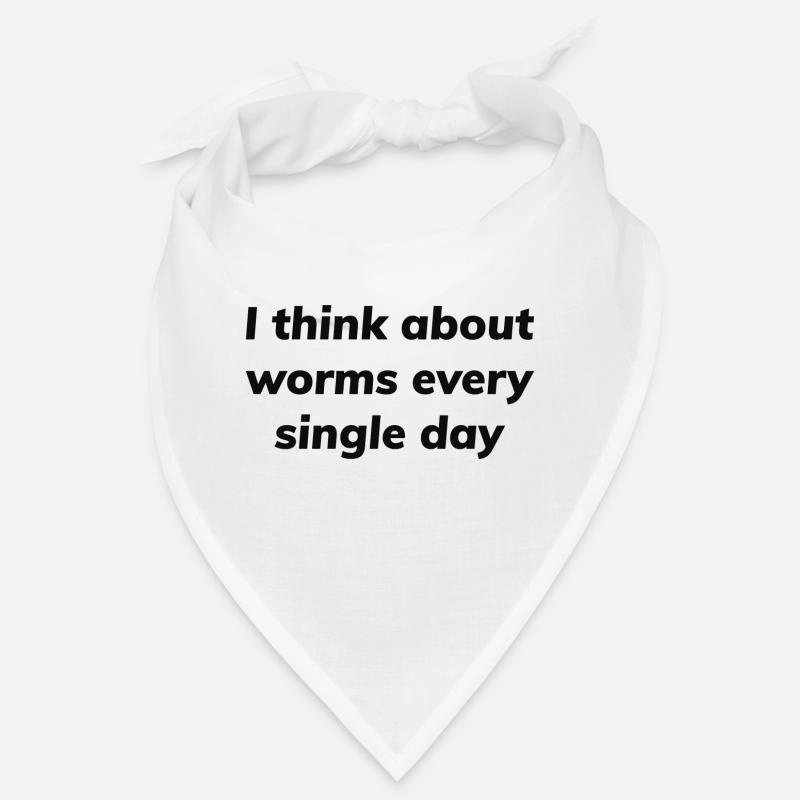I think about worms every single day Bandana