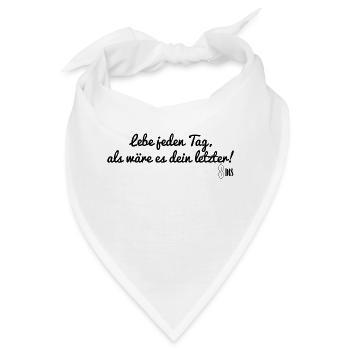 Lebe jeden Tag, als wäre es dein letzter! - Bandana - Weiß - Vorne