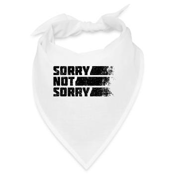 Sorry Not Sorry. Ironisches und Lustiges Design - Bandana - Weiß - Vorne