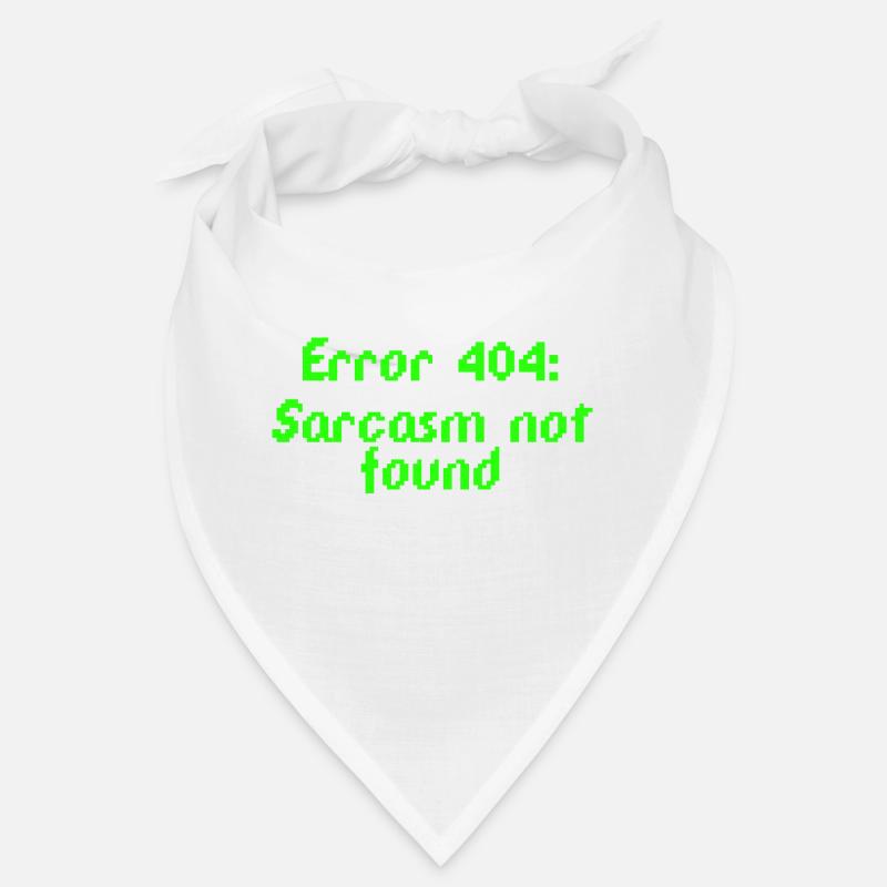 Fehler 404: Sarkasmus nicht gefunden Bandana
