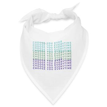 Choose you everytime Selbstliebe selflove - Bandana - Weiß - Vorne